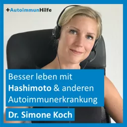 Besser leben mit Hashimoto & anderen Autoimmunerkrankungen (Autoimmunhilfe) Podcast artwork