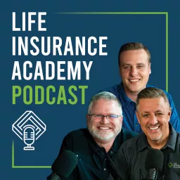 Life Insurance Academy Podcast artwork