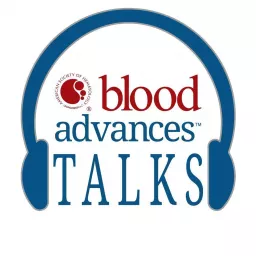 Blood Advances Talks Podcast artwork