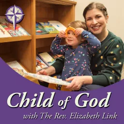 Child of God with The Rev. Elizabeth Link Podcast artwork