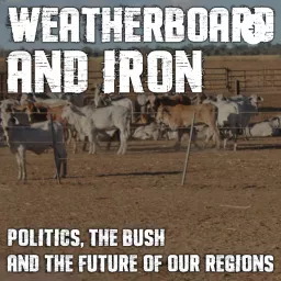 Weatherboard and Iron with Barnaby Joyce and Matt Canavan