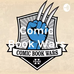Comic Book Wars: Comic Book Speculation Podcast artwork