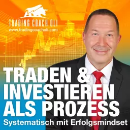 Traden und Investieren als Prozess, systematisch und mit Erfolgsmindset! Podcast artwork