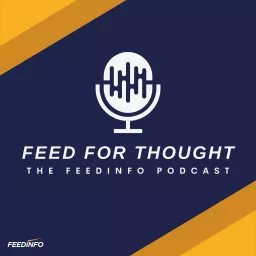 The Feedinfo Podcast - Feed for Thought artwork