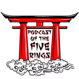 Podcast of the Five Rings