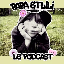 Papa et Lili Podcast artwork