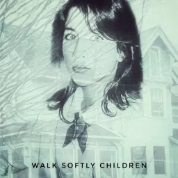Walk Softly Children Podcast artwork