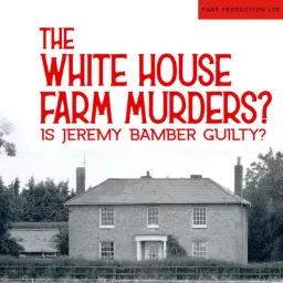 The White House Farm murders Podcast artwork