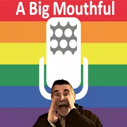 A Big Mouthful Podcast artwork