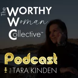 The Worthy Woman Collective Podcast artwork