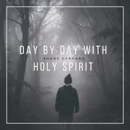 Day By Day With Holy Spirit Podcast artwork