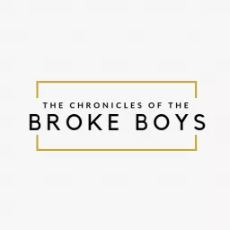 The Chronicles of the Broke Boys Podcast artwork