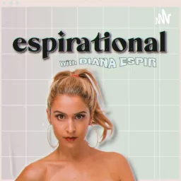Espirational with Diana Espir Podcast artwork