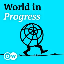 World in Progress | Deutsche Welle Podcast artwork