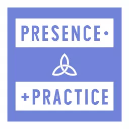 Presence And Practice Podcast artwork