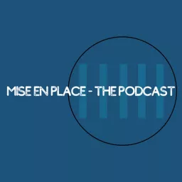 Mise en Place - the Podcast