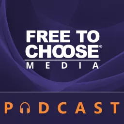 Free To Choose Media Podcast artwork