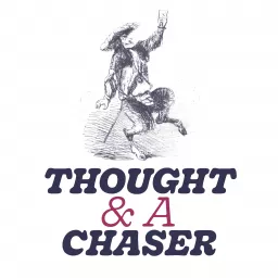 Thought and a Chaser Podcast artwork