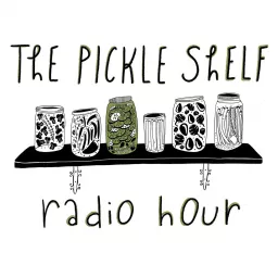The Pickle Shelf Radio Hour Podcast artwork