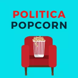 Politica Popcorn Podcast artwork