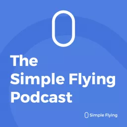 Simple Flying Aviation News Podcast artwork