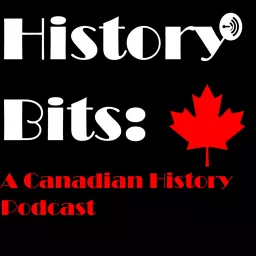 History Bits: A Canadian History Podcast