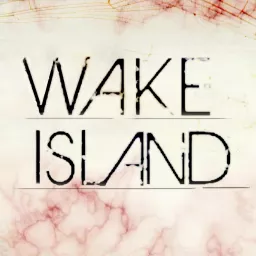 WAKE ISLAND Podcast artwork