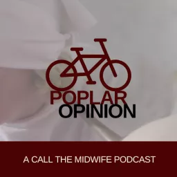 Poplar Opinion: A Call the Midwife Podcast artwork