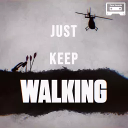 Just Keep Walking: The Walking Dead Podcast artwork