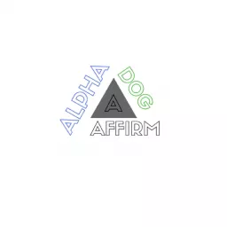 Alpha Dog Affirmations Podcast artwork