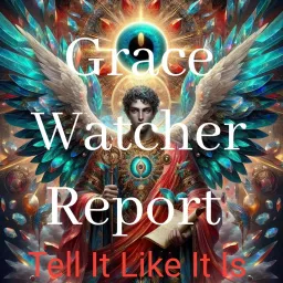 Grace Watcher Report Podcast artwork