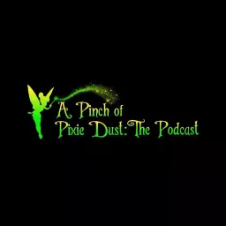 A Pinch of Pixie Dust: The Podcast artwork
