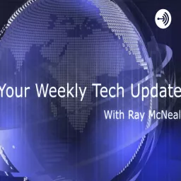 Your Weekly Tech Update with Ray McNeal (audio podcast) artwork