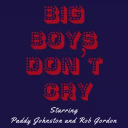 Big Boys Don't Cry Podcast artwork