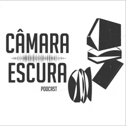 Câmara Escura Podcast artwork