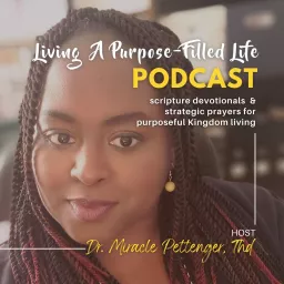Living a Purpose-Filled Life Podcast artwork