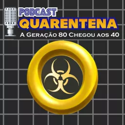 Quarentena - A Geração 80 Chegou Aos 40