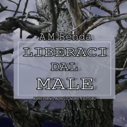 Liberaci dal male - audiolibro completo del primo romanzo Podcast artwork