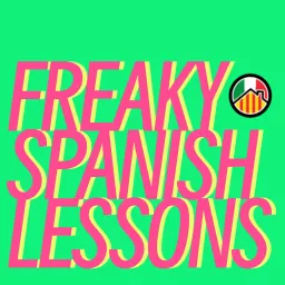 Freaky Spanish Lessons Podcast artwork
