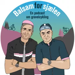 Balsam for sjælen - alt om gravel cykling Podcast artwork