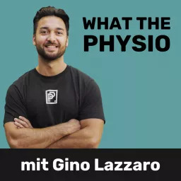 What the Physio? mit Gino Lazzaro Podcast artwork