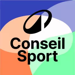 Conseil Sport, le podcast bien-être, santé et nutrition de DECATHLON artwork