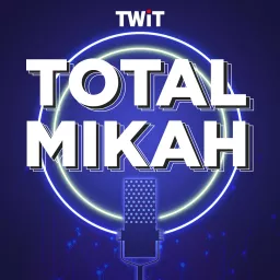 Total Mikah (Audio) Podcast artwork