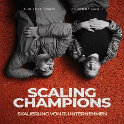 Scaling Champions – Skalierung von IT-Unternehmen Podcast artwork