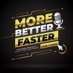 More. Better. Faster. Success Strategies for Creative Professionals