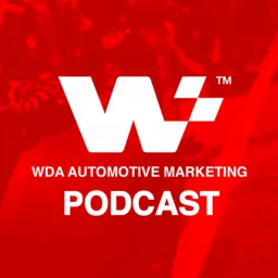 The WDA Automotive Marketing Podcast artwork