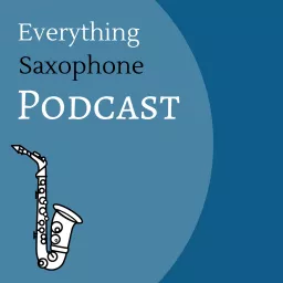 Everything Saxophone Podcast