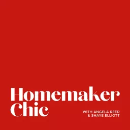 Homemaker Chic Podcast artwork