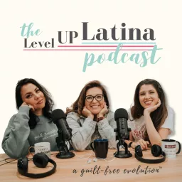 The Level Up Latina Podcast