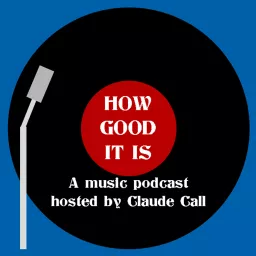 How Good It Is Podcast artwork